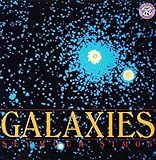 Galaxies: A Dazzling Photo-Essay About the Milky Way and Star Formation for Children (Ages 6-10)