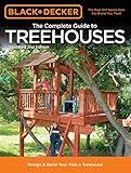 Black & Decker The Complete Guide to Treehouses, 2nd edition: Design & Build Your Kids a Treehouse