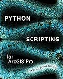 Python Scripting for ArcGIS Pro