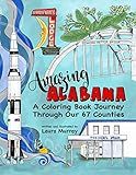 Amazing Alabama: A Coloring Book Journey Through Our 67 Counties