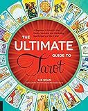 The Ultimate Guide to Tarot: A Beginner's Guide to the Cards, Spreads, and Revealing the Mystery of the Tarot (Volume 1)