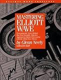 Mastering Elliott Wave: Presenting the Neely Method: The First Scientific, Objective Approach to Market Forecasting with the Elliott Wave Theory (version 2)
