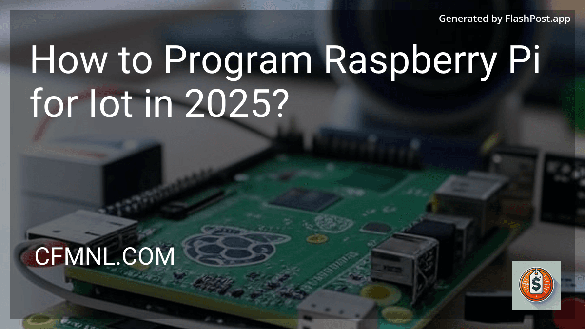 How to Program Raspberry Pi for Iot in 2025? preview