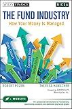 The Fund Industry: How Your Money Is Managed (Wiley Finance)