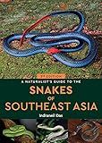 A Naturalist's Guide to the Snakes of Southeast Asia 3rd (Naturalists' Guides)