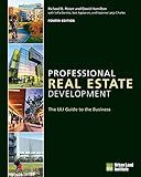 Professional Real Estate Development: The ULI Guide to the Business