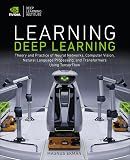 Learning Deep Learning: Theory and Practice of Neural Networks, Computer Vision, Natural Language Processing, and Transformers Using TensorFlow