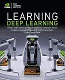 Learning Deep Learning: Theory and Practice of Neural Networks, Computer Vision, Natural Language Processing, and Transformers Using TensorFlow