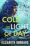 Cold Light of Day: (A Contemporary Christian Romantic Suspense Thriller Set in Alaska) (Missing in Alaska)