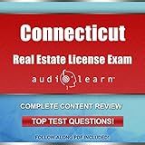 Connecticut Real Estate License Exam AudioLearn - Complete Audio Review for the Real Estate License Examination in Connecticut!