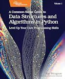 A Common-Sense Guide to Data Structures and Algorithms in Python, Volume 1: Level Up Your Core Programming Skills
