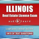 Illinois Real Estate License Exam AudioLearn - Complete Audio Review for the Real Estate License Examination in Illinois!