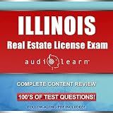 Illinois Real Estate License Exam AudioLearn - Complete Audio Review for the Real Estate License Examination in Illinois!