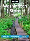Moon Washington State: National Parks, Local Food & Wine, Year-Round Recreation (Moon U.S. Travel Guide)