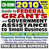 2010 Guide to Federal Grants and Government Assistance to Organizations, Small Business, and Individuals - Grants, Loans, Aid, Applications, ARRA Stimulus Act (Two CD-ROM Set)