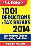 J.K. Lasser's 1001 Deductions and Tax Breaks 2014: Your Complete Guide to Everything Deductible
