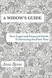 A Widow's Guide: Your Legal and Financial Guide to Surviving the First Year