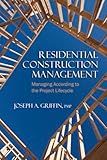 Residential Construction Management: Managing According to the Project Lifecycle