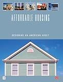 Affordable Housing: Designing an American Asset