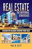 Real Estate Tax Deferral Strategies Utilizing the Delaware Statutory Trust (DST) (1)