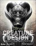 ZBrush Creature Design: Creating Dynamic Concept Imagery for Film and Games