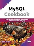 MySQL Cookbook: 100+ recipes for database development and administration in MySQL (English Edition)