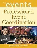 Professional Event Coordination (The Wiley Event Management Series)