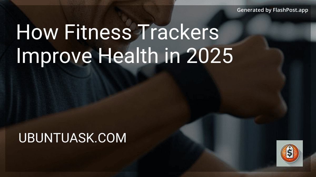 How Fitness Trackers Improve Health in 2025 preview