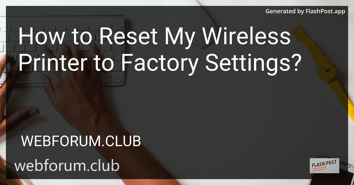 How to Reset My Wireless Printer to Factory Settings? preview