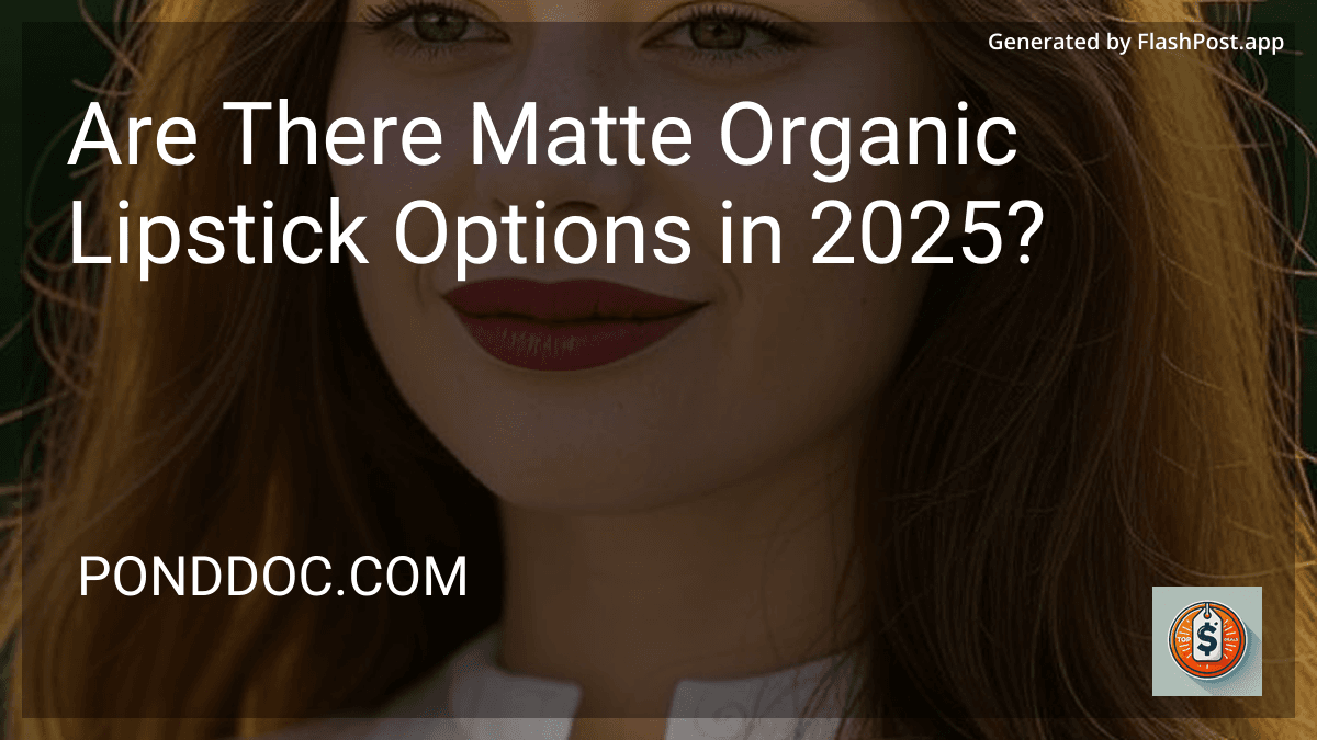 Are There Matte Organic Lipstick Options in 2025? image