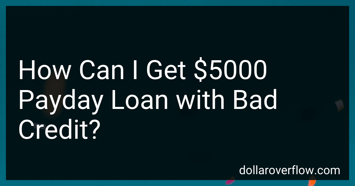 How Can I Get $5000 Payday Loan with Bad Credit? image