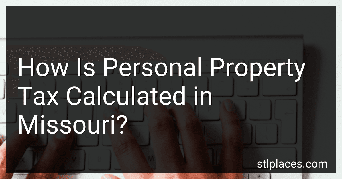 How Is Personal Property Tax Calculated in Missouri? preview