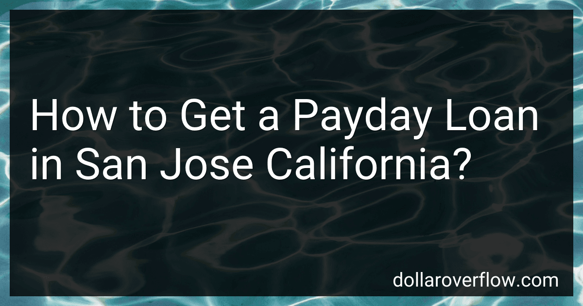 How to Get a Payday Loan in San Jose California? image