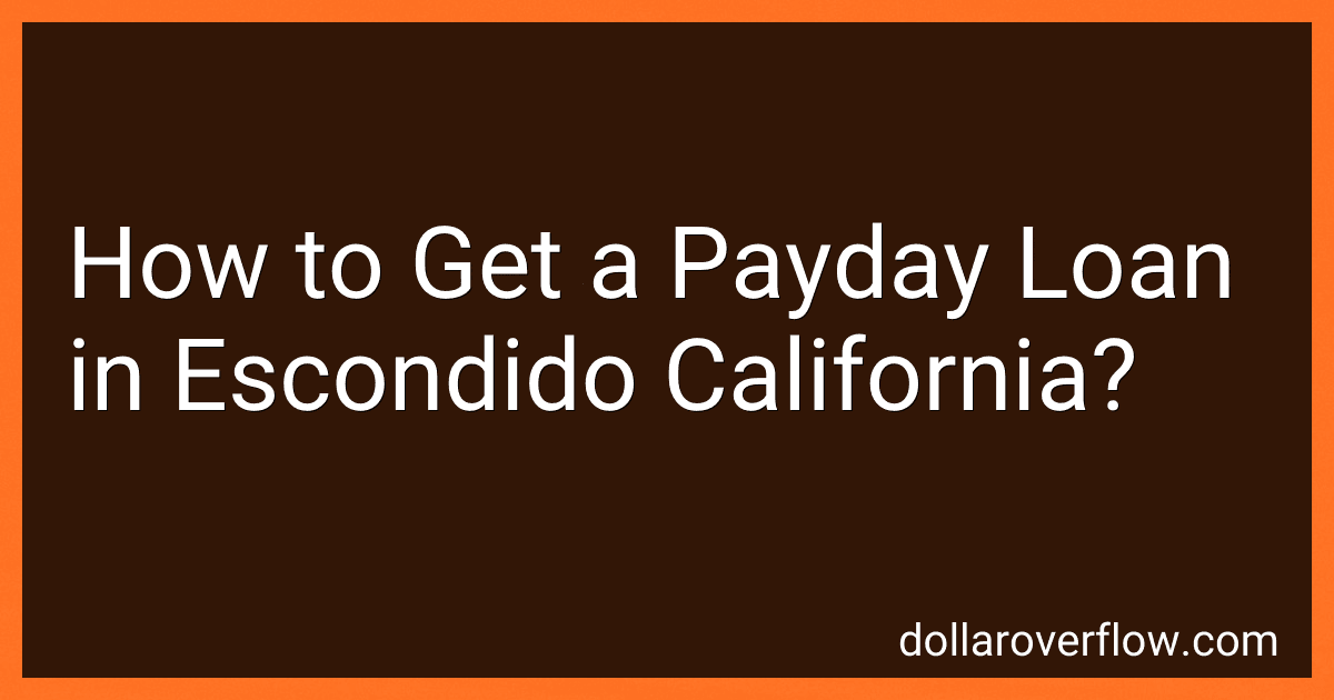 How to Get a Payday Loan in Escondido California? preview