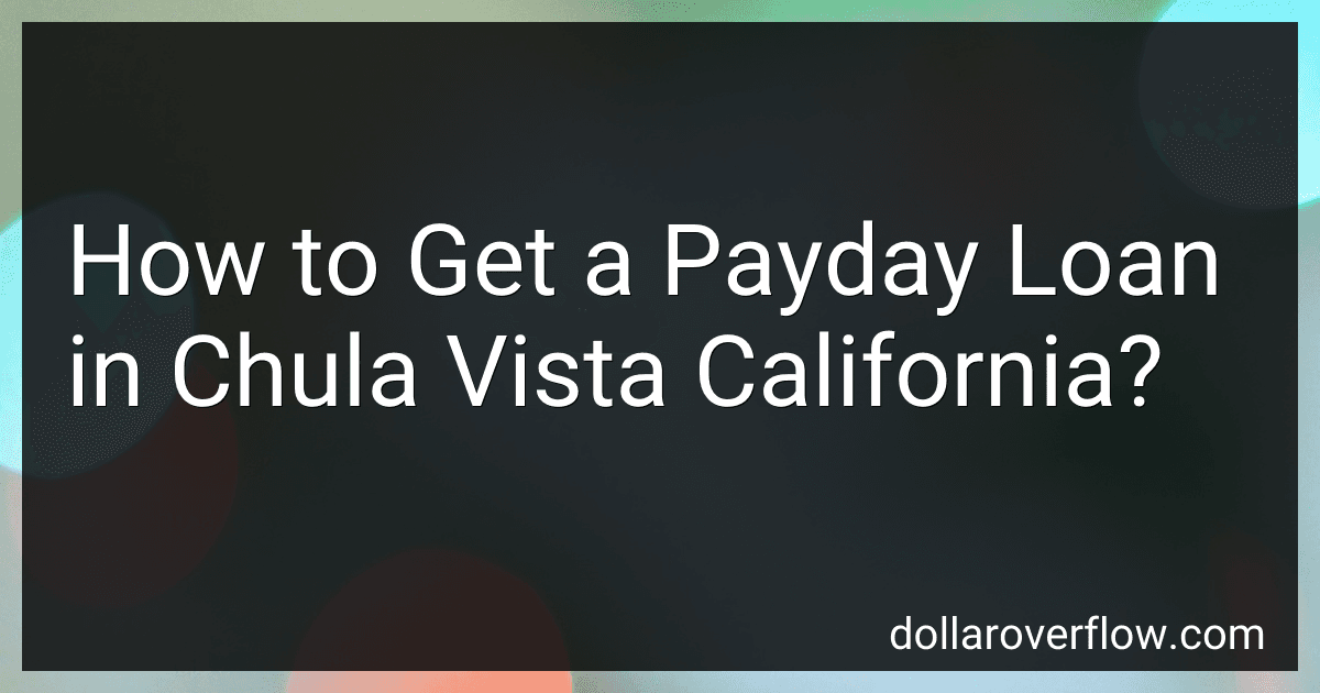 How to Get a Payday Loan in Chula Vista California? image