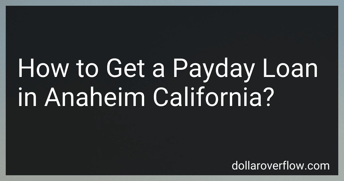 How to Get a Payday Loan in Anaheim California? image