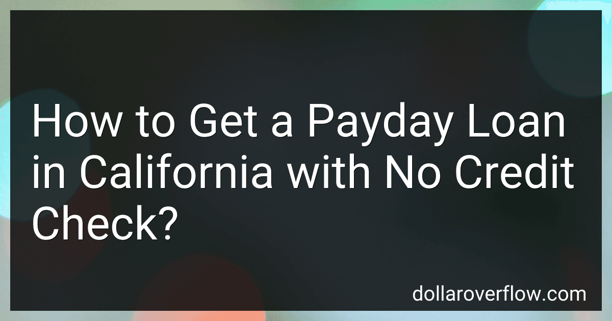 How to Get a Payday Loan in California with No Credit Check? image