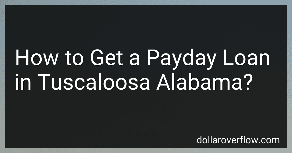 How to Get a Payday Loan in Tuscaloosa Alabama? image