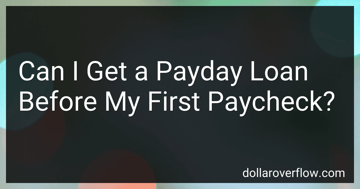 Can I Get a Payday Loan Before My First Paycheck? image