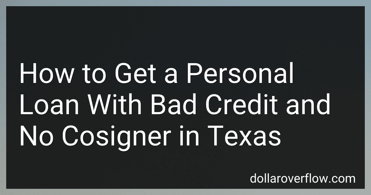 How to Get a Personal Loan With Bad Credit and No Cosigner in Texas image