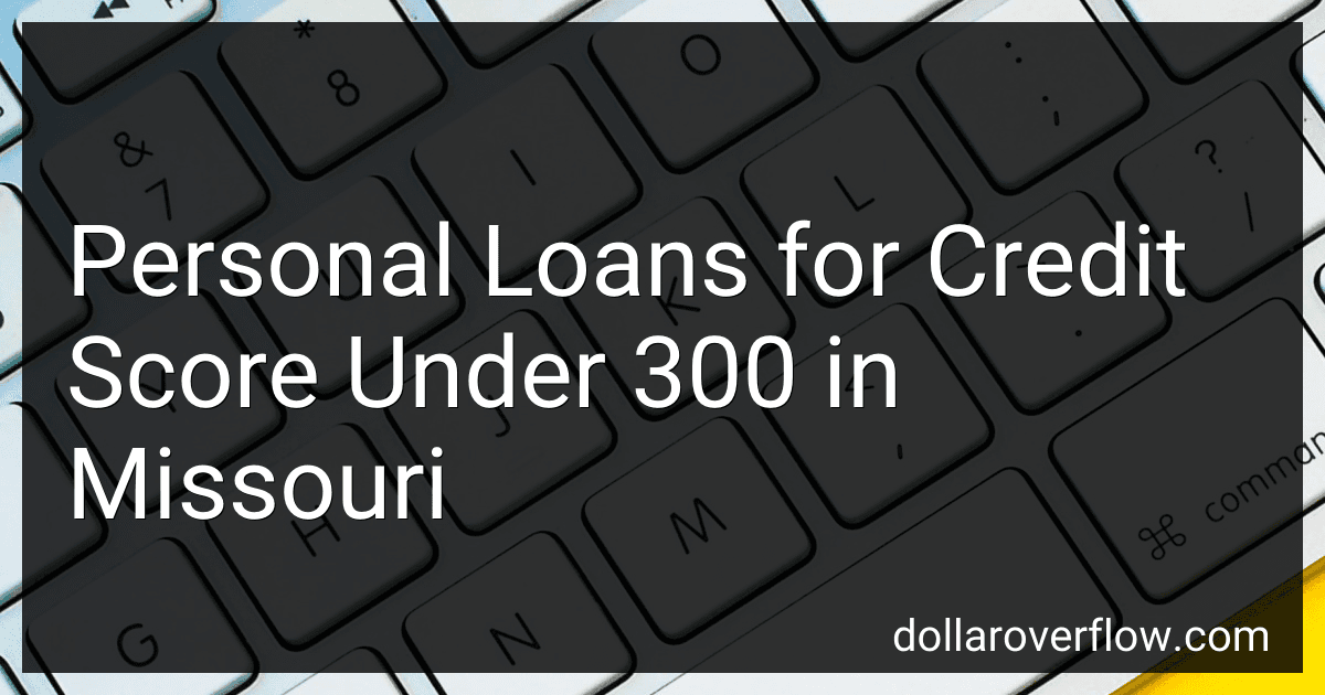 Personal Loans for Credit Score Under 300 in Missouri preview