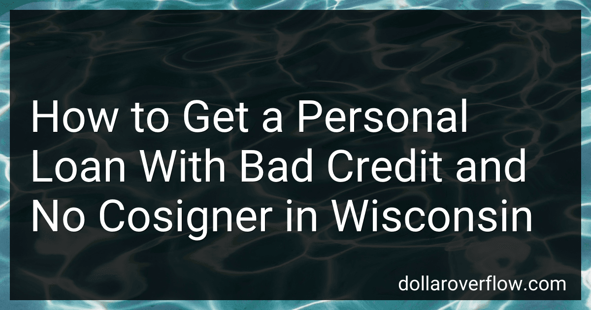How to Get a Personal Loan With Bad Credit and No Cosigner in Wisconsin image