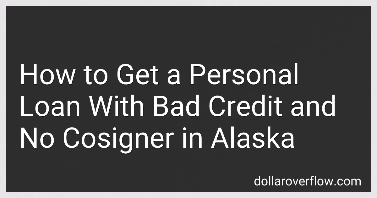 How to Get a Personal Loan With Bad Credit and No Cosigner in Alaska? image