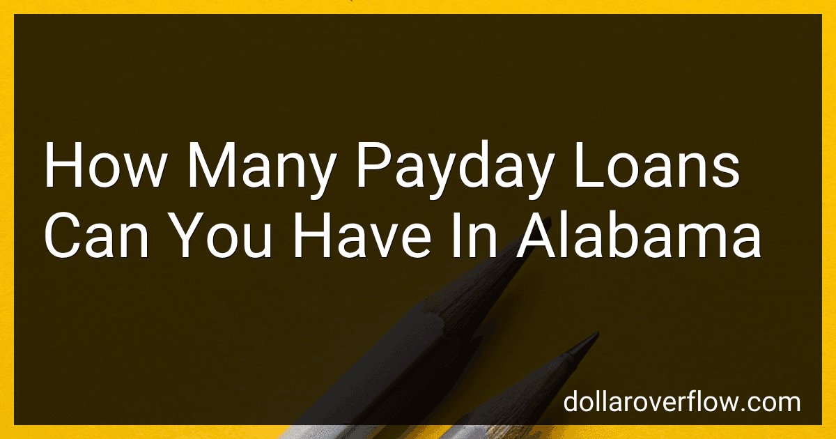 How Many Payday Loans Can You Have In Alabama? image