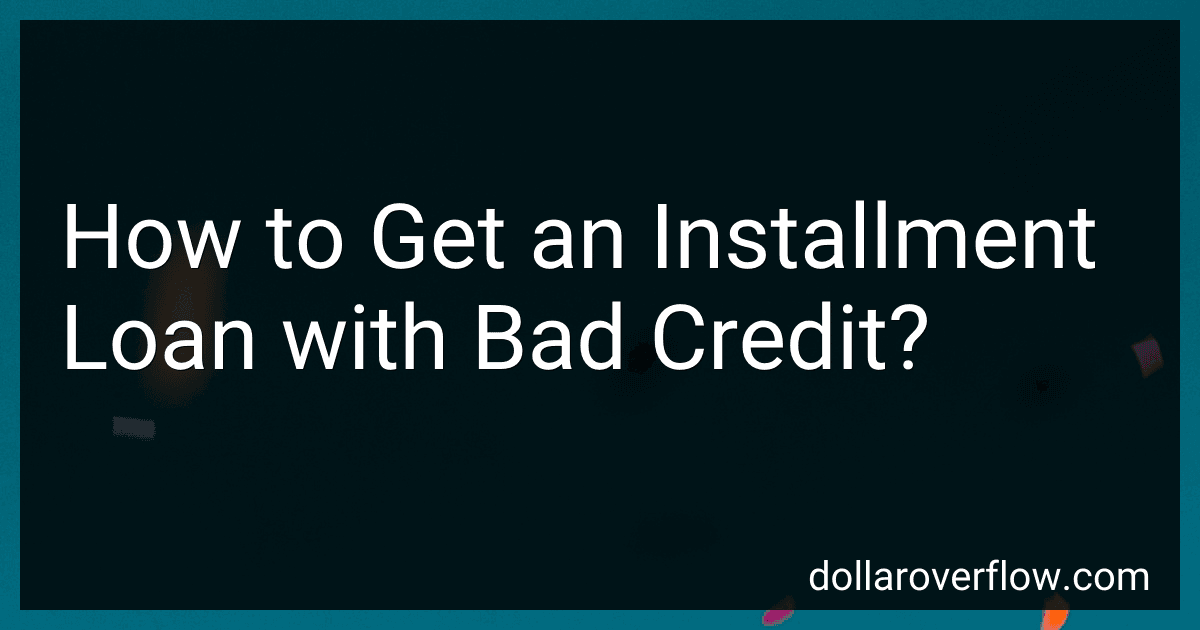 How to Get an Installment Loan with Bad Credit? image