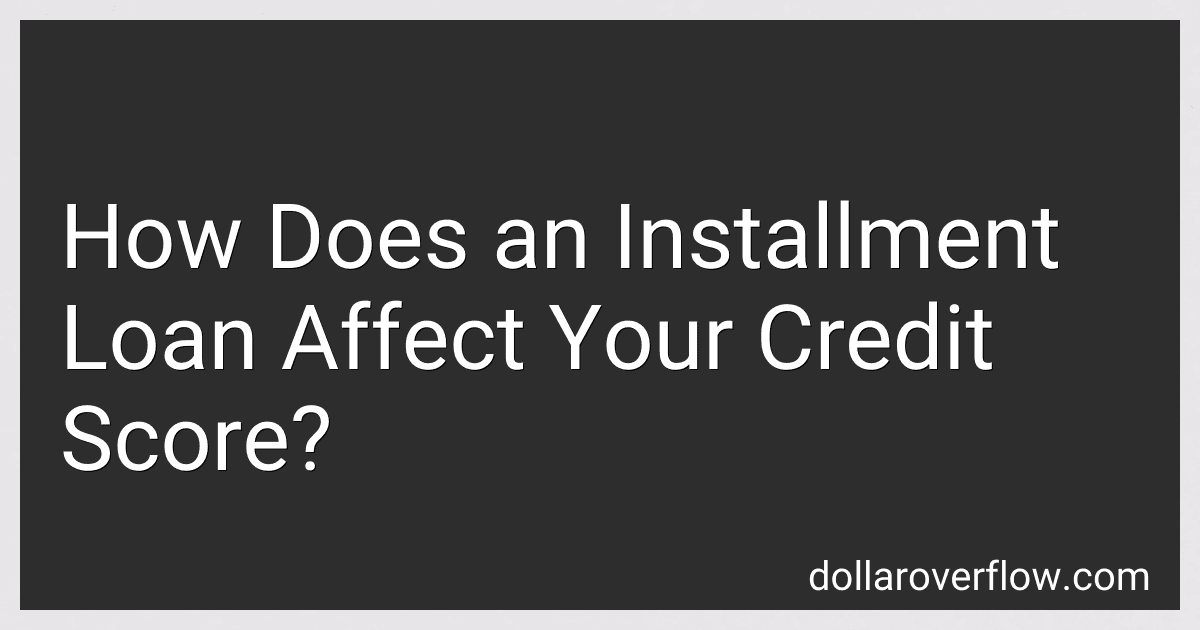 How Does an Installment Loan Affect Your Credit Score? image