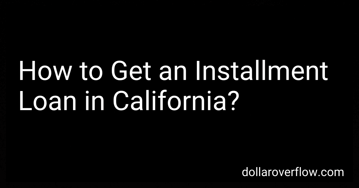 How to Get an Installment Loan in California? image