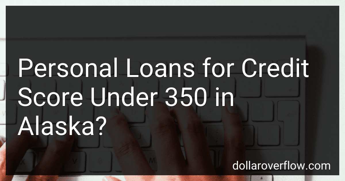 Personal Loans for Credit Score Under 350 in Alaska? image