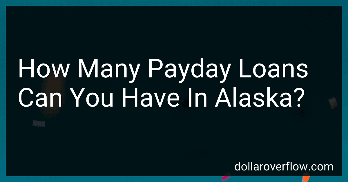 How Many Payday Loans Can You Have In Alaska? image