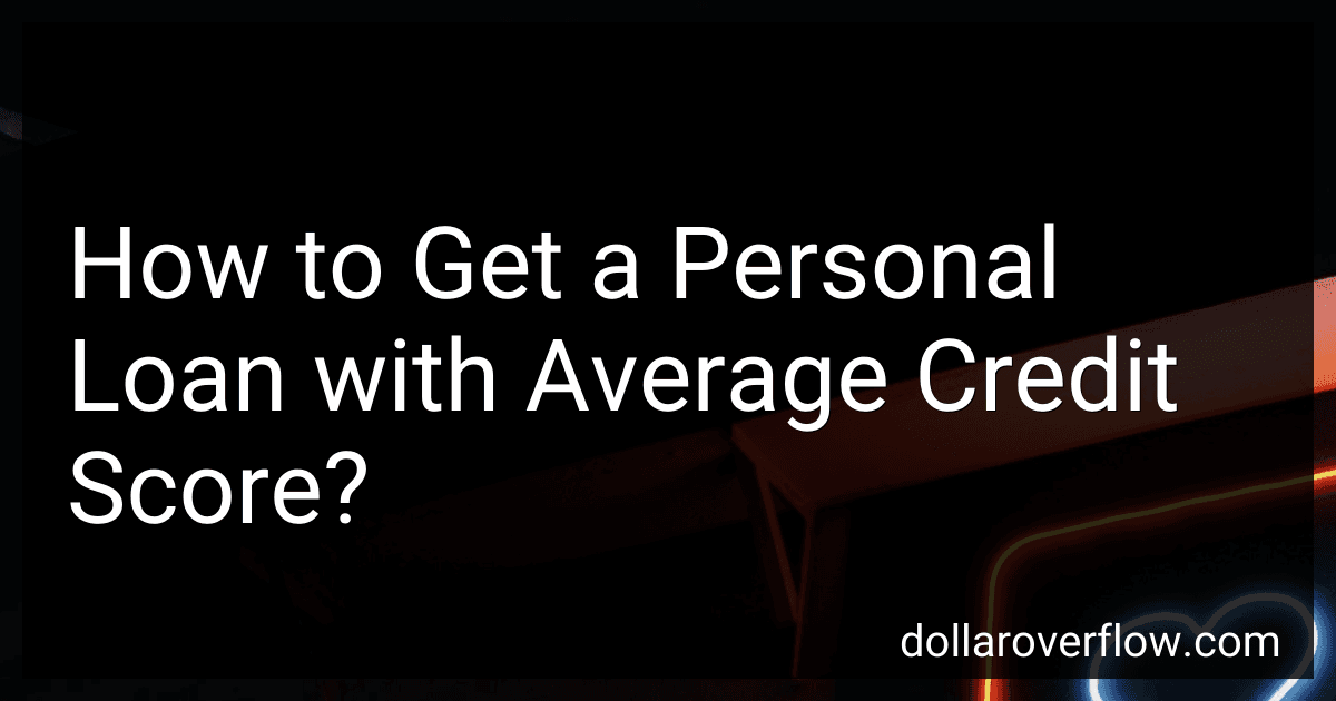 How to Get a Personal Loan with Average Credit Score? image